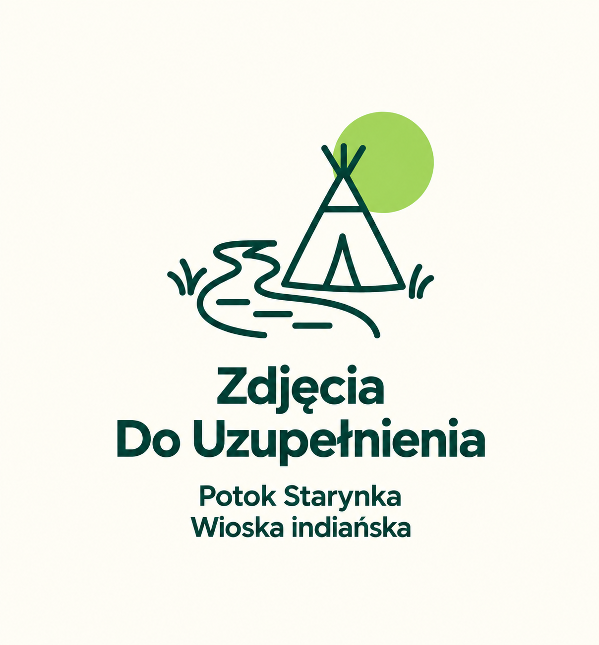 Zdjęcia do uzupełnienia: potok Starynka i wioska indiańska